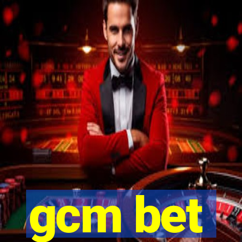 gcm bet